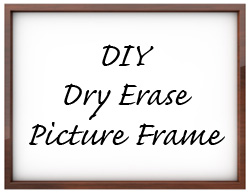 DIY Dry Erase Picture Frame